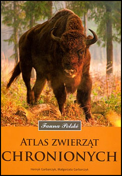 Atlas zwierzt chronionych. Fauna Polski - Magorzata i Henryk Garbaczykowie